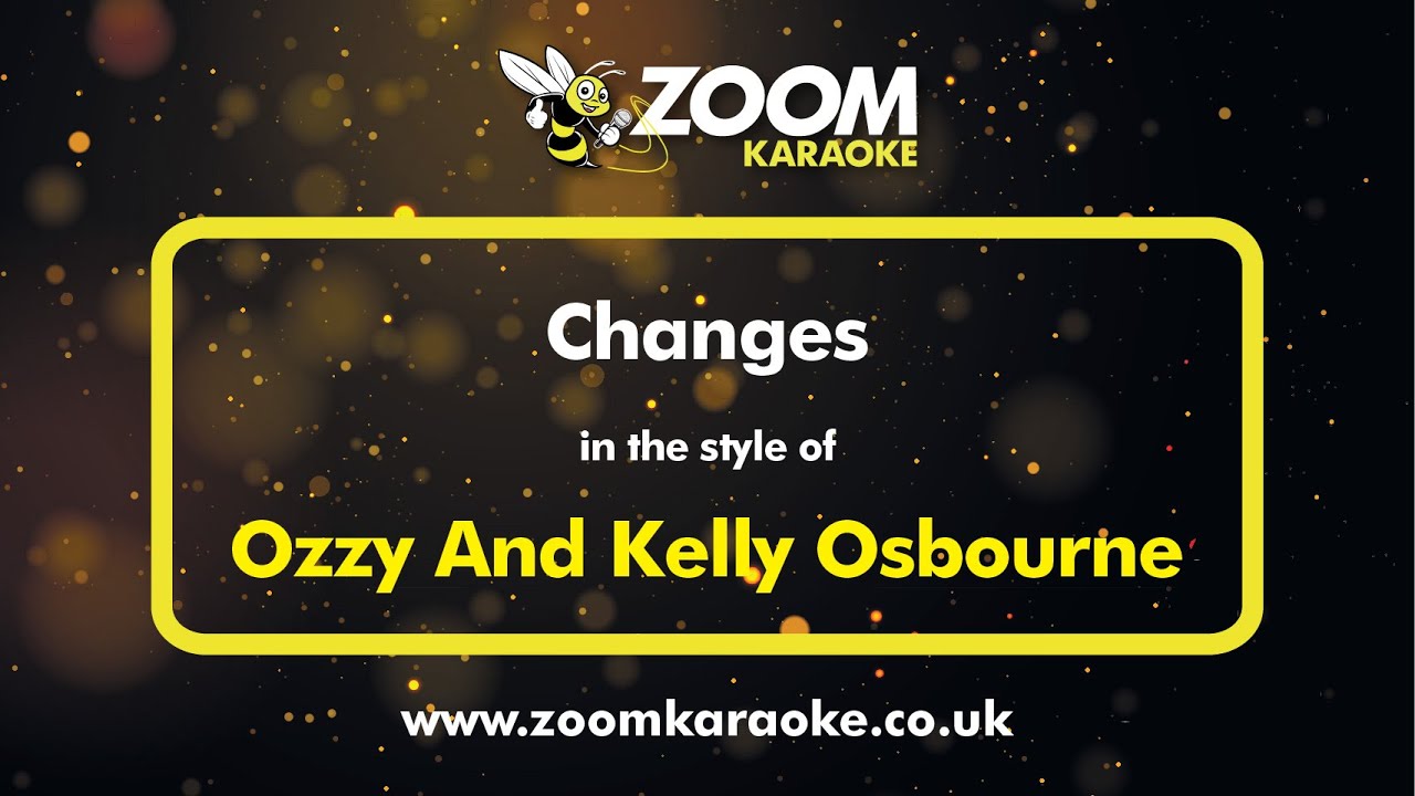 Ozzy And Kelly Osbourne - Changes - Karaoke Version from Zoom Karaoke