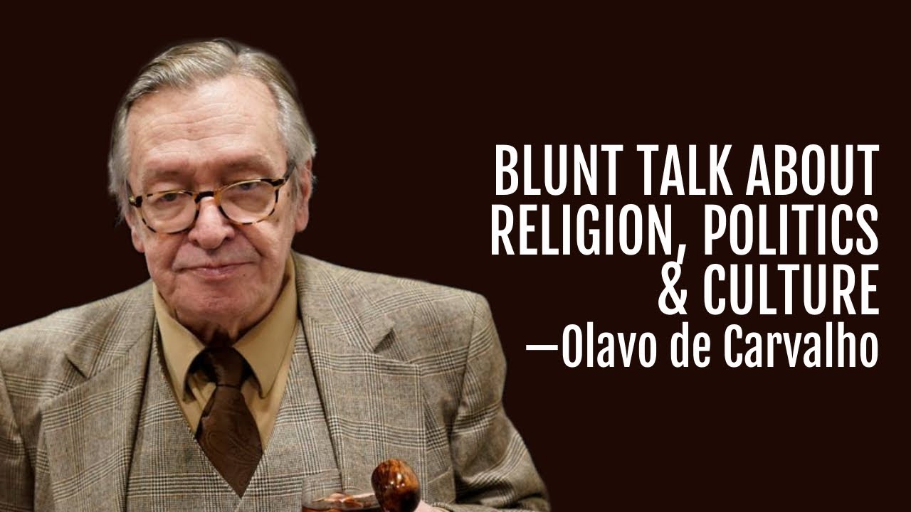 #204: Blunt Talk About Religion, Politics & Culture&mdash;Olavo de Carvalho
