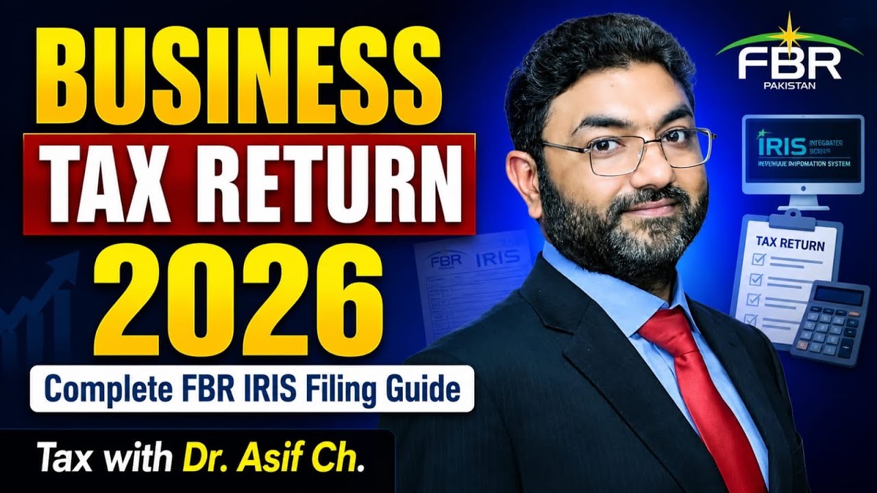 How to File Income Tax Return 2026 for Business Income | Complete FBR IRIS Guide| Dr. Muhammad Asif