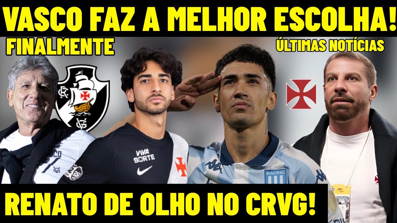 FINALMENTE VASCO FAZ A MELHOR ESCOLHA! NOME GANHA FOR&Ccedil;A NO CRVG! RENATO GA&Uacute;CHO DE OLHO EM J&Oacute;IA! E+