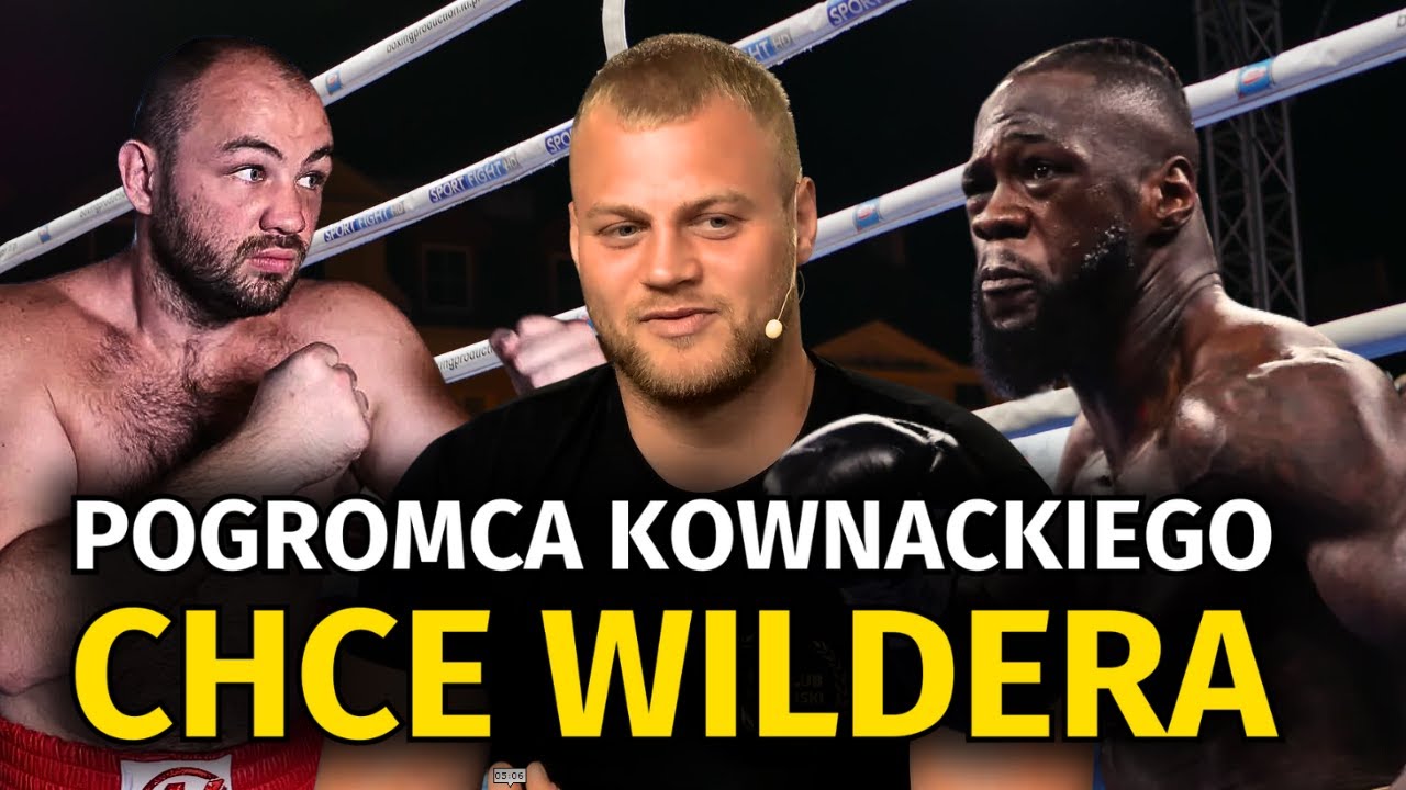 ZNOKAUTOWAŁ KOWNACKIEGO, CHCE WILDERA I RÓŻAŃSKIEGO! | Andrzej Kostyra