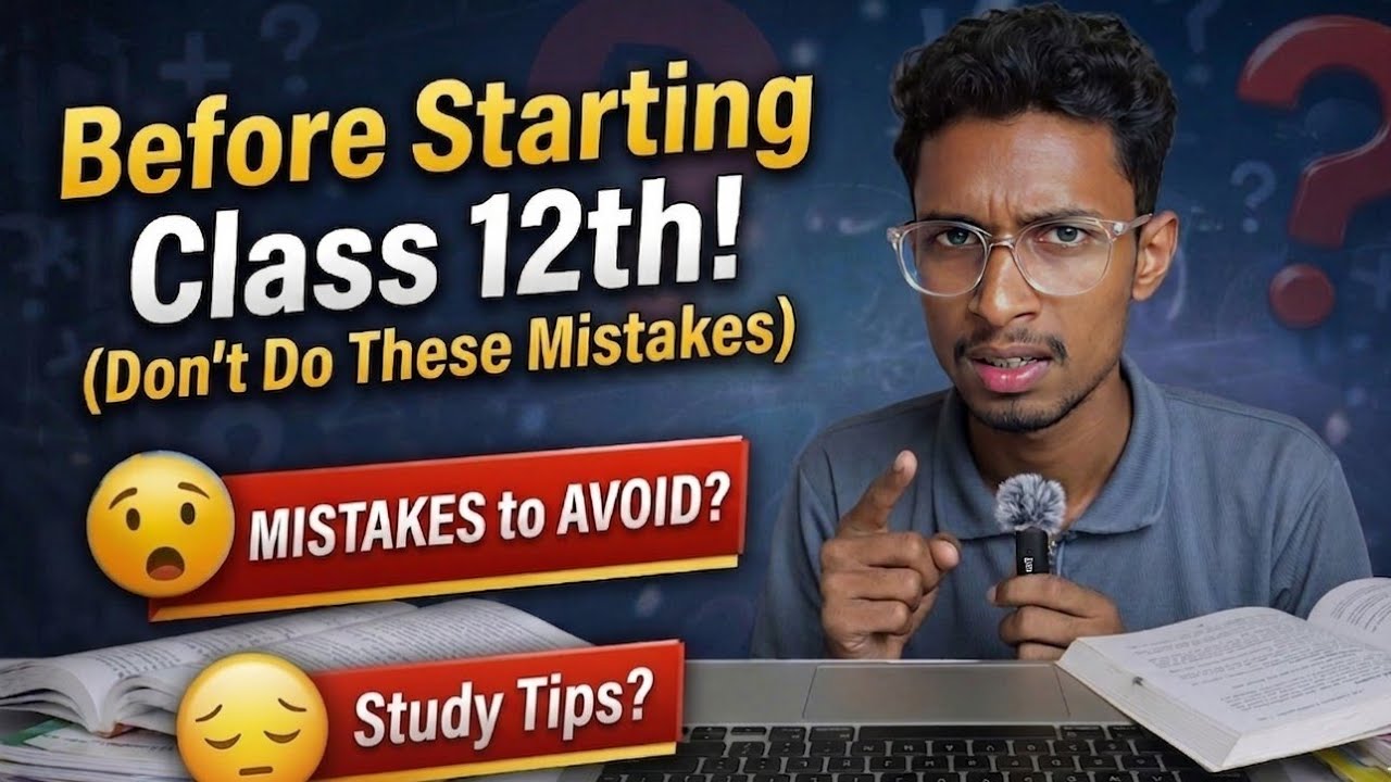 The Mistakes I Made in Class 12 (Don&rsquo;t Repeat Them)
