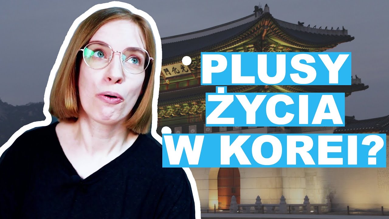 PLUSY ŻYCIA W KOREI POŁUDNIOWEJ? [Pyra w Korei]