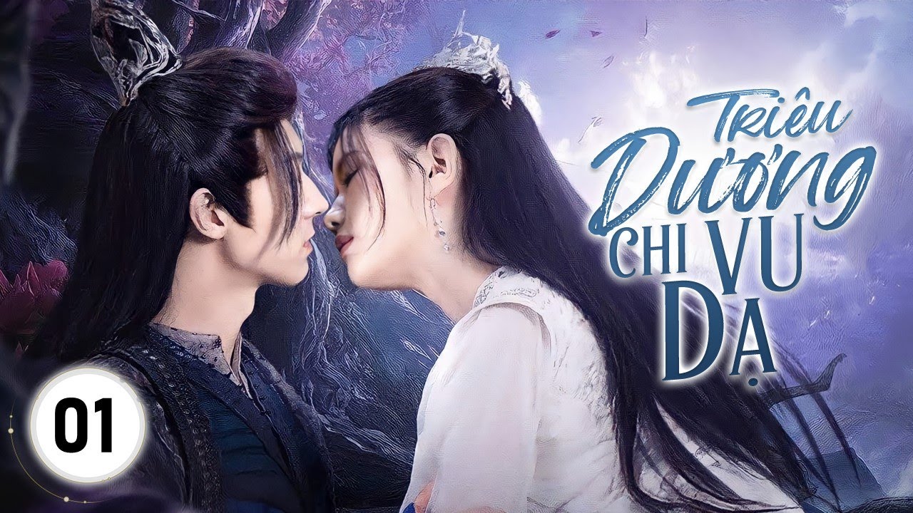 TRIÊU DƯƠNG CHI VU DẠ - Tập 01 | Mối Tình Khắc Cốt Của Thần Nữ Tiên Tộc Và Ma Vương Lạnh Lùng