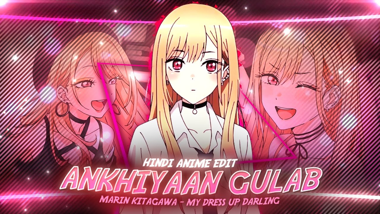 Marin - Ankhiyaan Gulab🌹[AMV/Edit] 