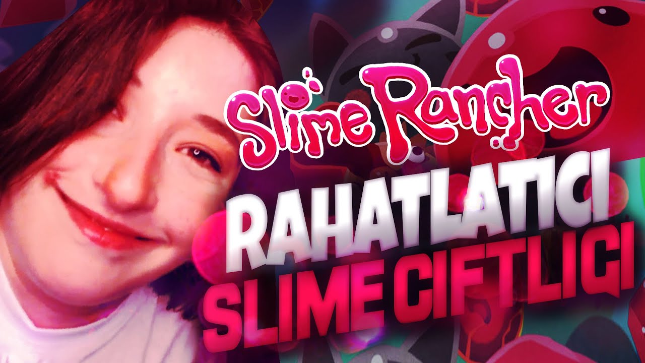 RAHATLATICI SLIME &Ccedil;İFTLİĞİ | SLIME RANCHER #1