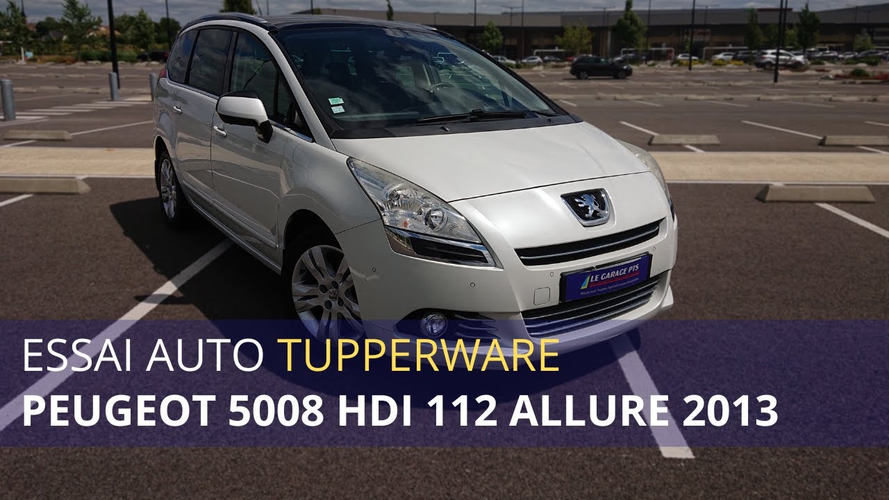 TEST AUTO TUPPERWARE - PEUGEOT 5008 HDI 112 ALLURE 2013