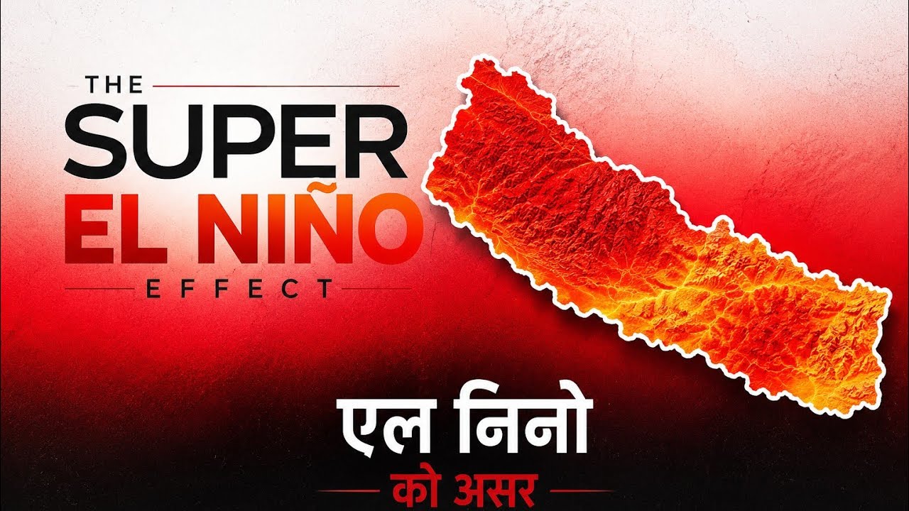 Nepal's NEXT Economic Crisis: Super El Ni&ntilde;o 2026 | Gaurav Timsina