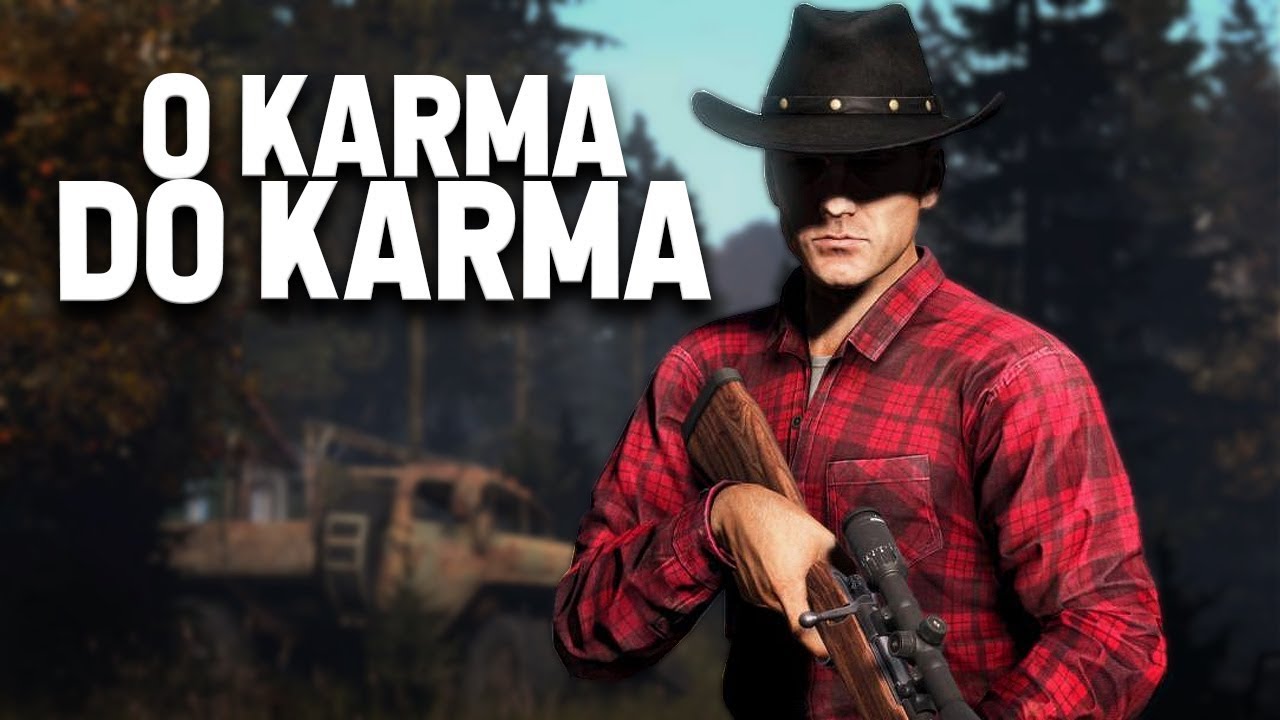 O KARMA DO KARMA - DayZ