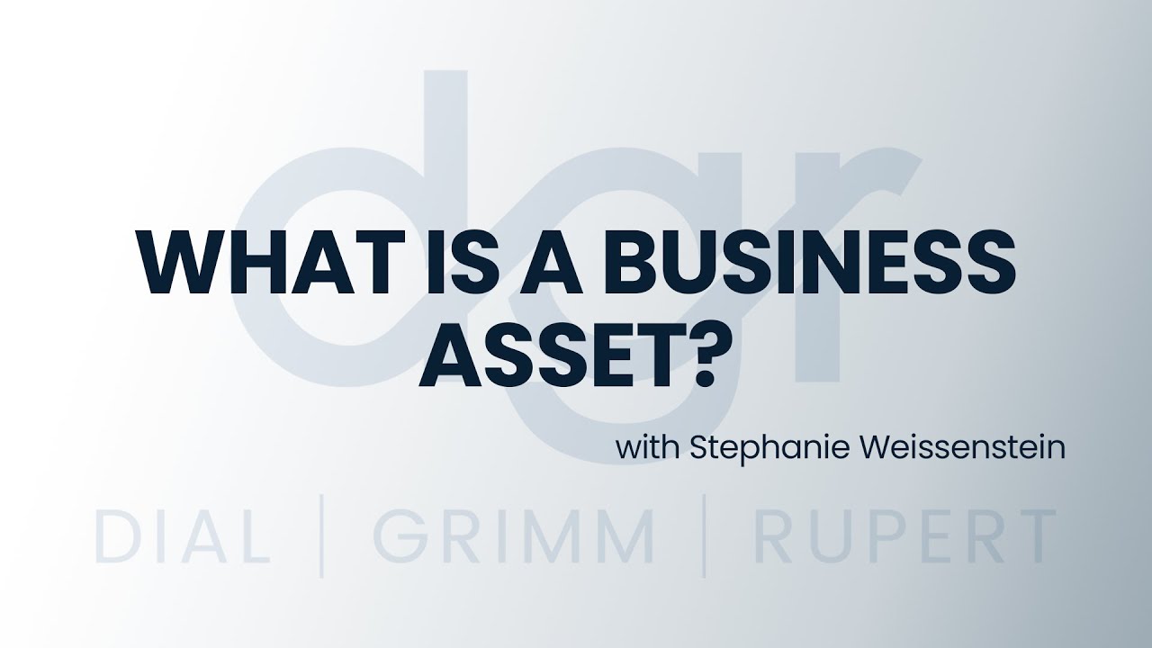 Dial, Grimm & Rupert | What Is a Business Asset? How Invisible Liens Could Haunt Real Estate Deals