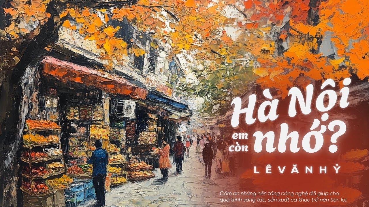 HÀ NỘI EM CÒN NHỚ? I LÊ VĂN HỶ