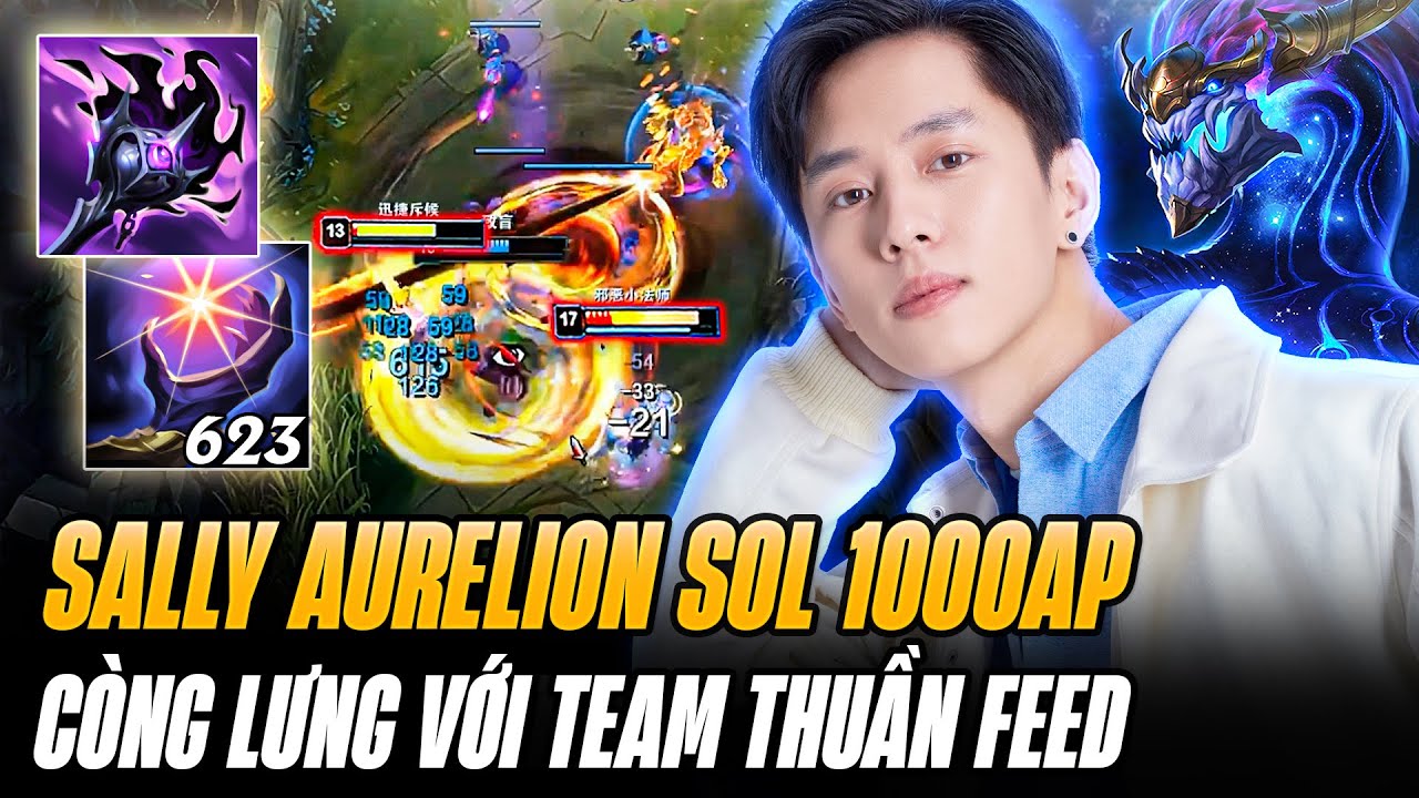 Aurelion Sol 1000 AP Hơn 600 Stack Trong Tay Sally Gặp Team Thuần Feed Cùng Cái Kết Còng Lưng
