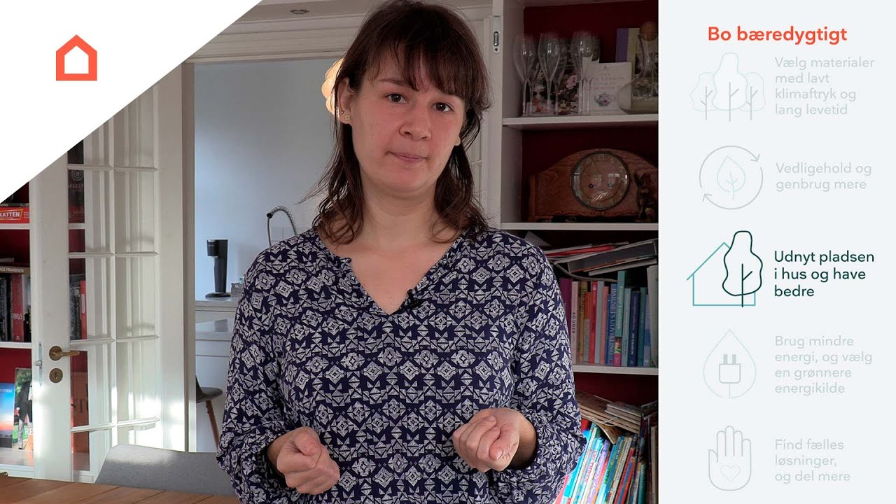Bo b&aelig;redygtigt: Udnyt pladsen i hus og have bedre