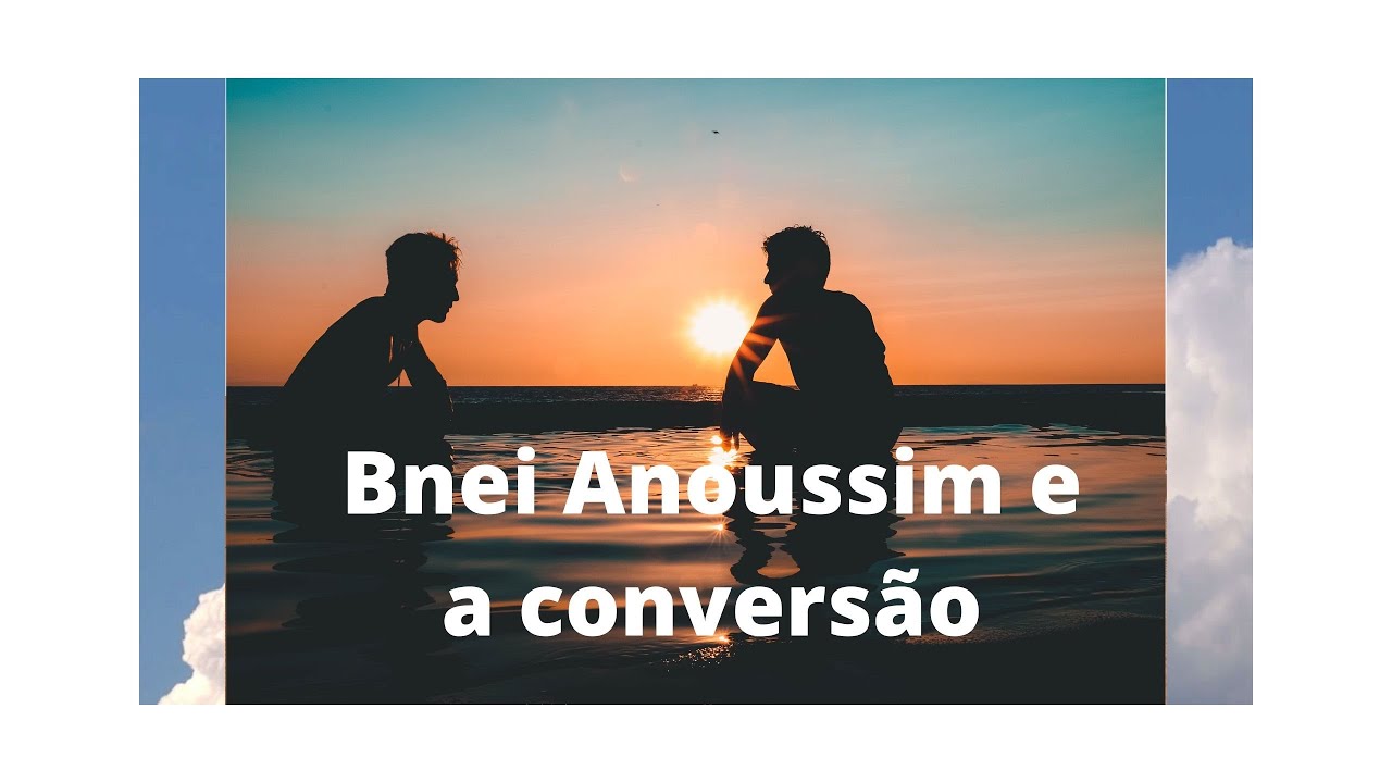 Os Bnei Anussim tem que se converter: Conversão ao judaísmo no Brasil
