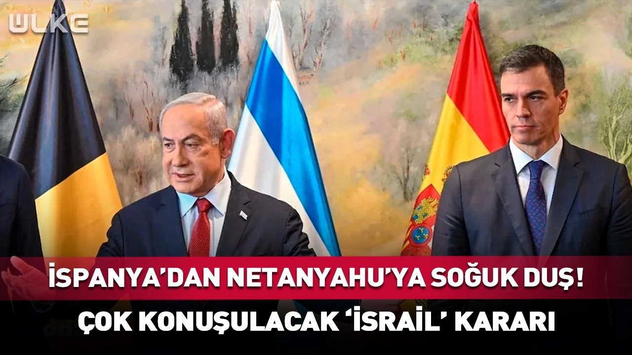 İspanya'dan İsrail Hakkında Çok Konuşulacak Karar! #haber