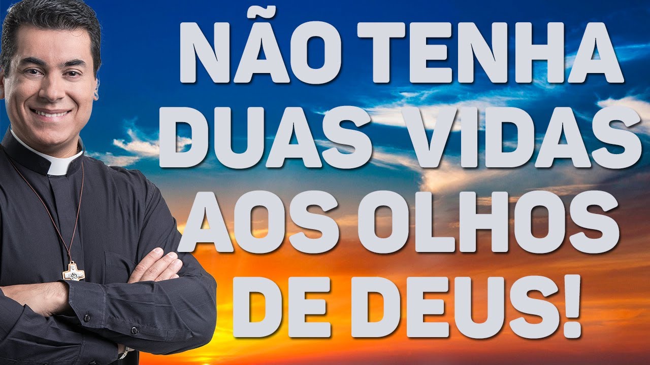 Não tenha duas vidas aos olhos de Deus! - Pe. Chrystian Shankar