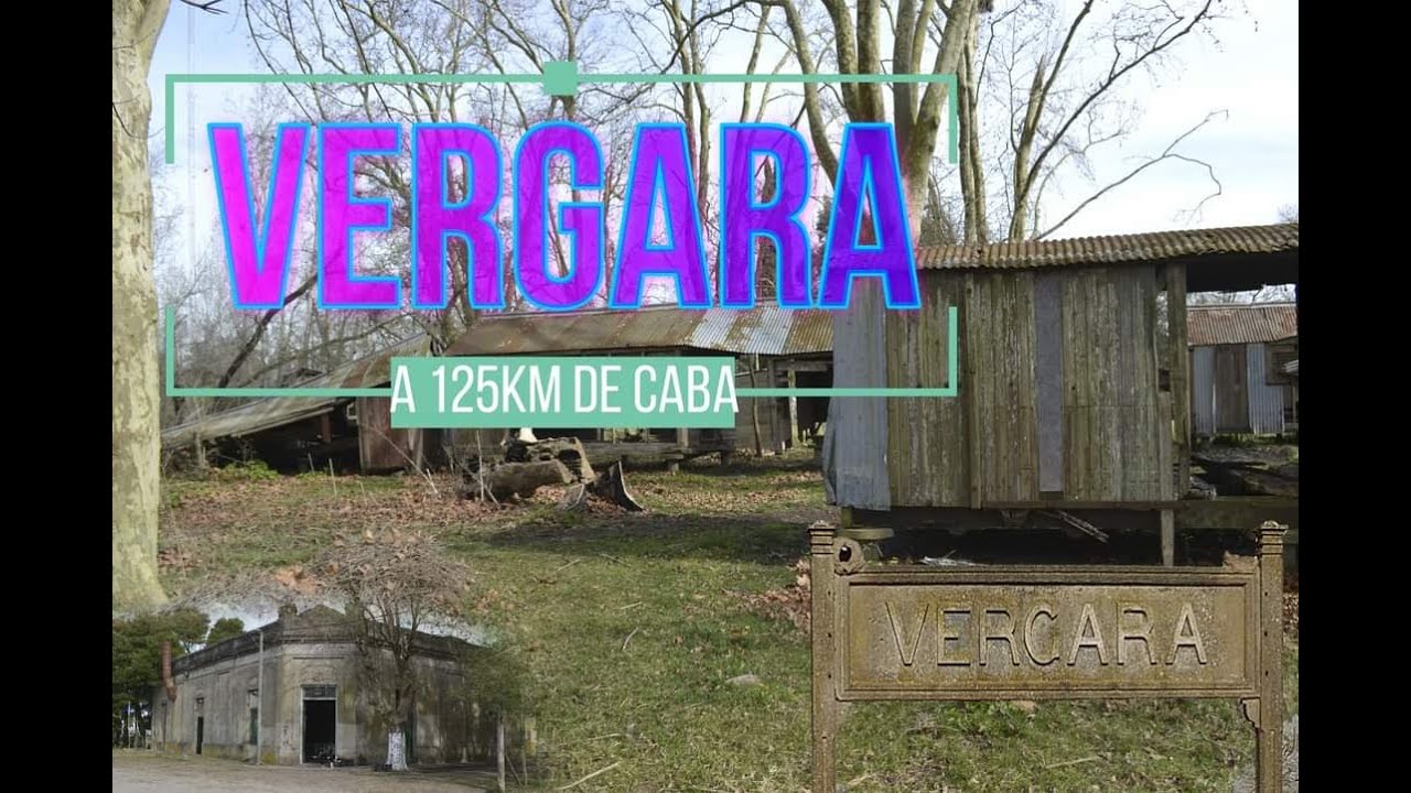 21- VERGARA una estación perdida en el tiempo.