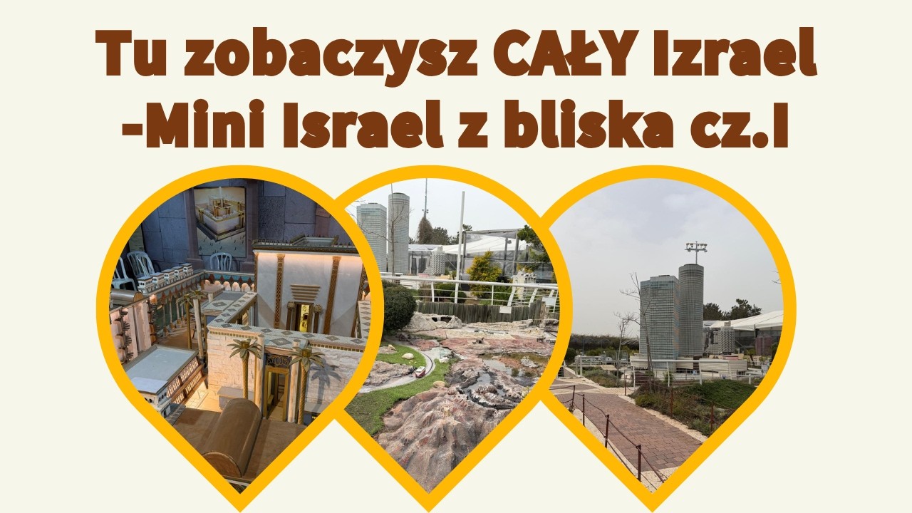 Tu zobaczysz CAŁY Izrael - Mini Israel z bliska / Here you will see ALL Israel - Mini Israel