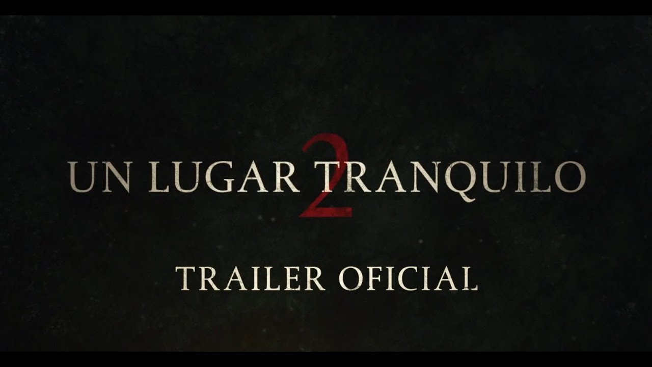 Un Lugar Tranquilo 2 | Tr&aacute;iler Oficial Espa&ntilde;ol | Paramount Pictures Spain