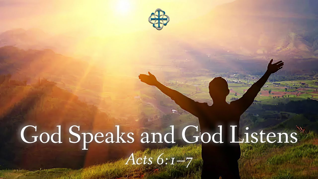 God Speaks & God Listens | Acts 6:1–7