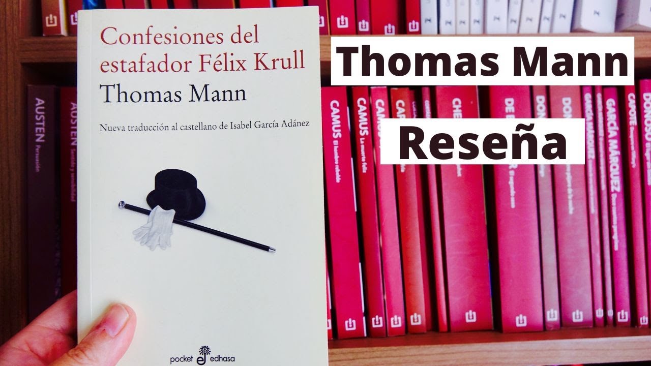 Reseña: Confesiones del estafador Félix Krull (Thomas Mann)