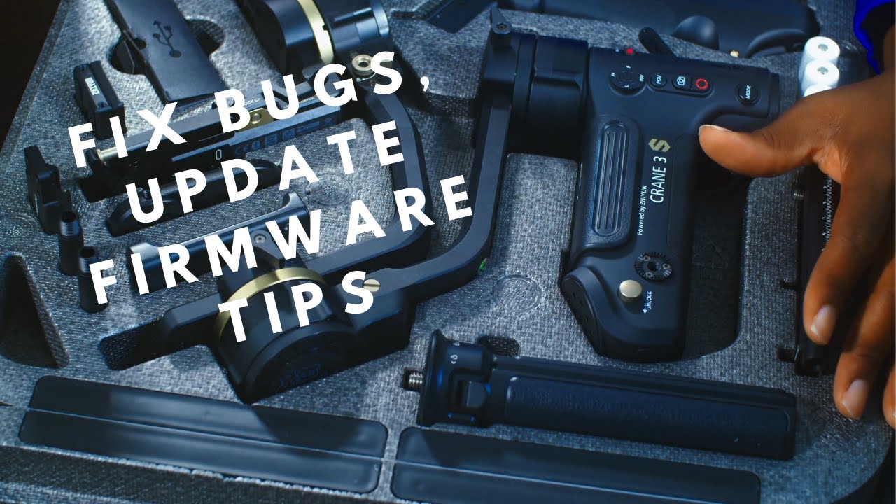 ZHIYUN CRANE 3S  FIX BUGS, UPDATE FIRMWARE TIPS