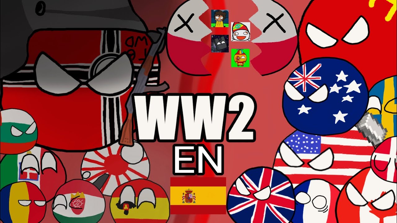 LA SEGUNDA GUERRA MUNDIAL WW2 COUNTRYBALLS, COLABORACI&Oacute;N: @Mikeleitor @DanixAnimation @hgritoss