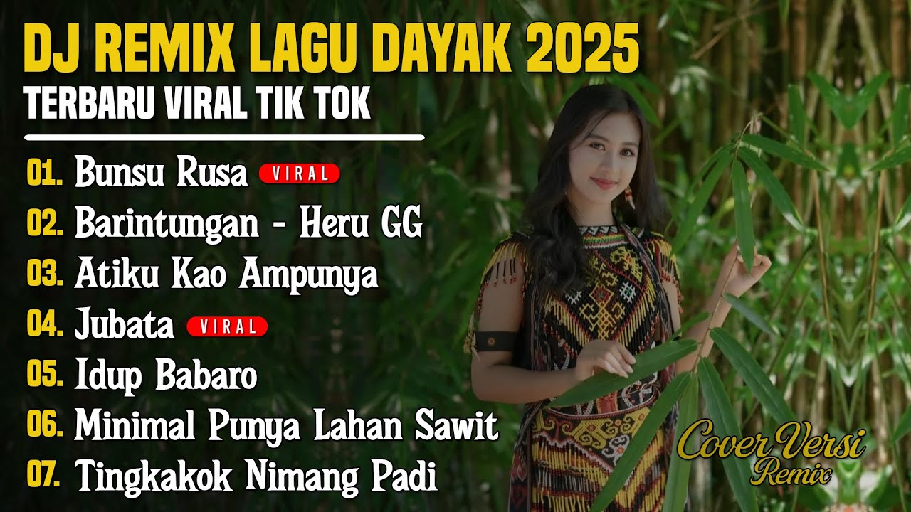DJ LAGU DAYAK TERBARU 2025 | Viral TikTok | Cover Lagu Dayak Versi Remix | Bunsu Rusa - Vol 7
