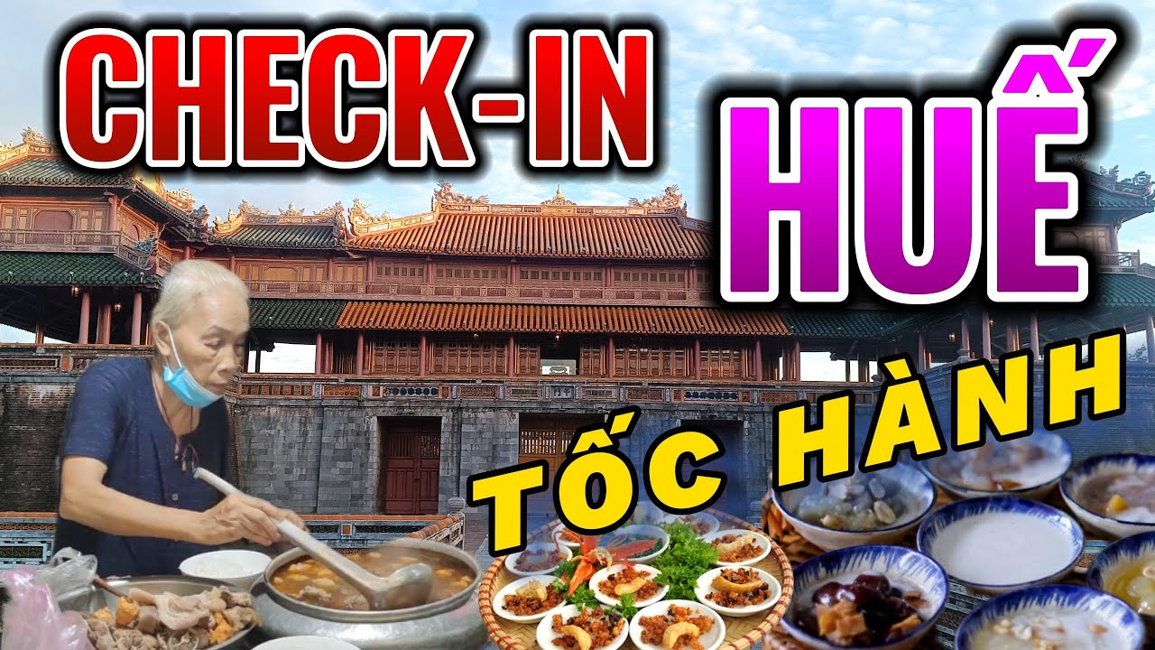 TỐC HÀNH  TRẢI NGHIỆM  TẠI HUẾ   MỘT NGÀY SẼ NHƯ THẾ NÀO ?