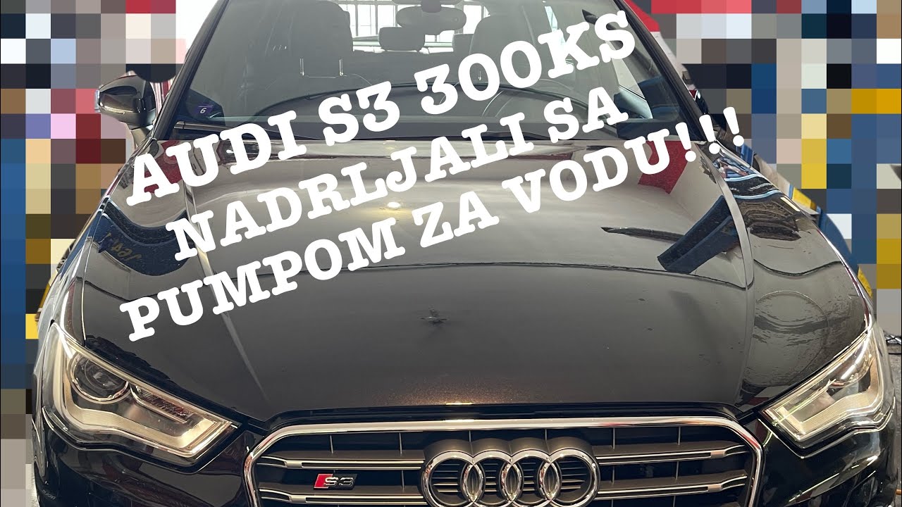 AUDI S3 300KS NADRLJALI SA PUMPOM SA VODU!!!