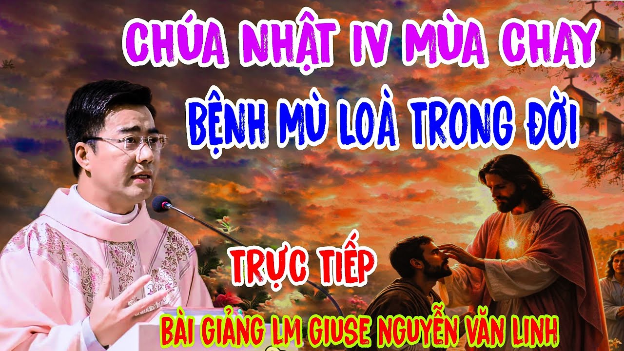 🔴TRỰC TIẾP CHÚA NHẬT IV MÙA CHAY | Hãy Vui Lên Vì Chúa Đang Đến |Bài Giảng Lm Giuse Nguyễn Văn Linh