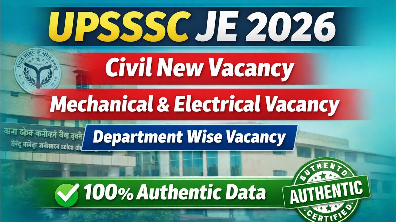 UPSSSC JE 26 Civil new vacancy/Electrical and Mech vancancy/Exam date civil