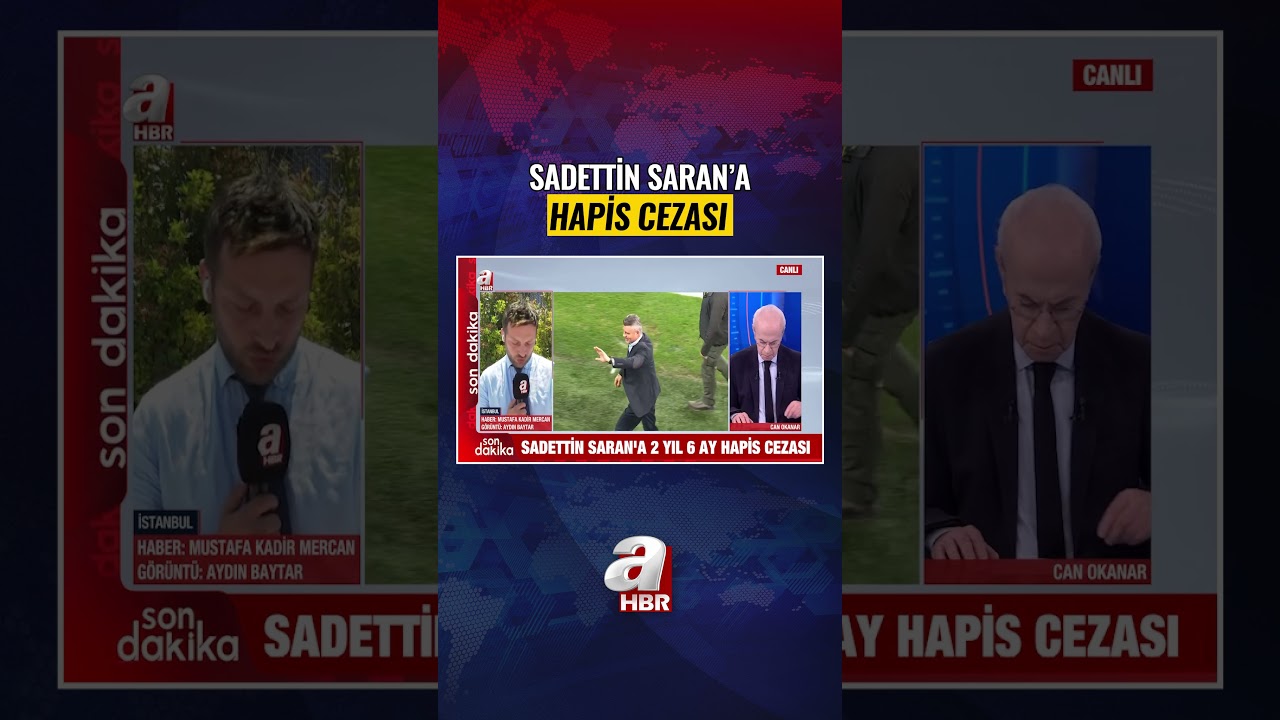Sadettin Saran'a 2 yıl 6 ay hapis cezası | A Haber