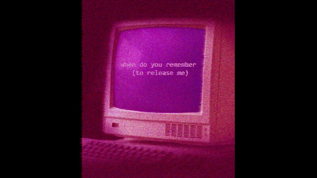 When do you remember (to release me) ULTRA SLOWED