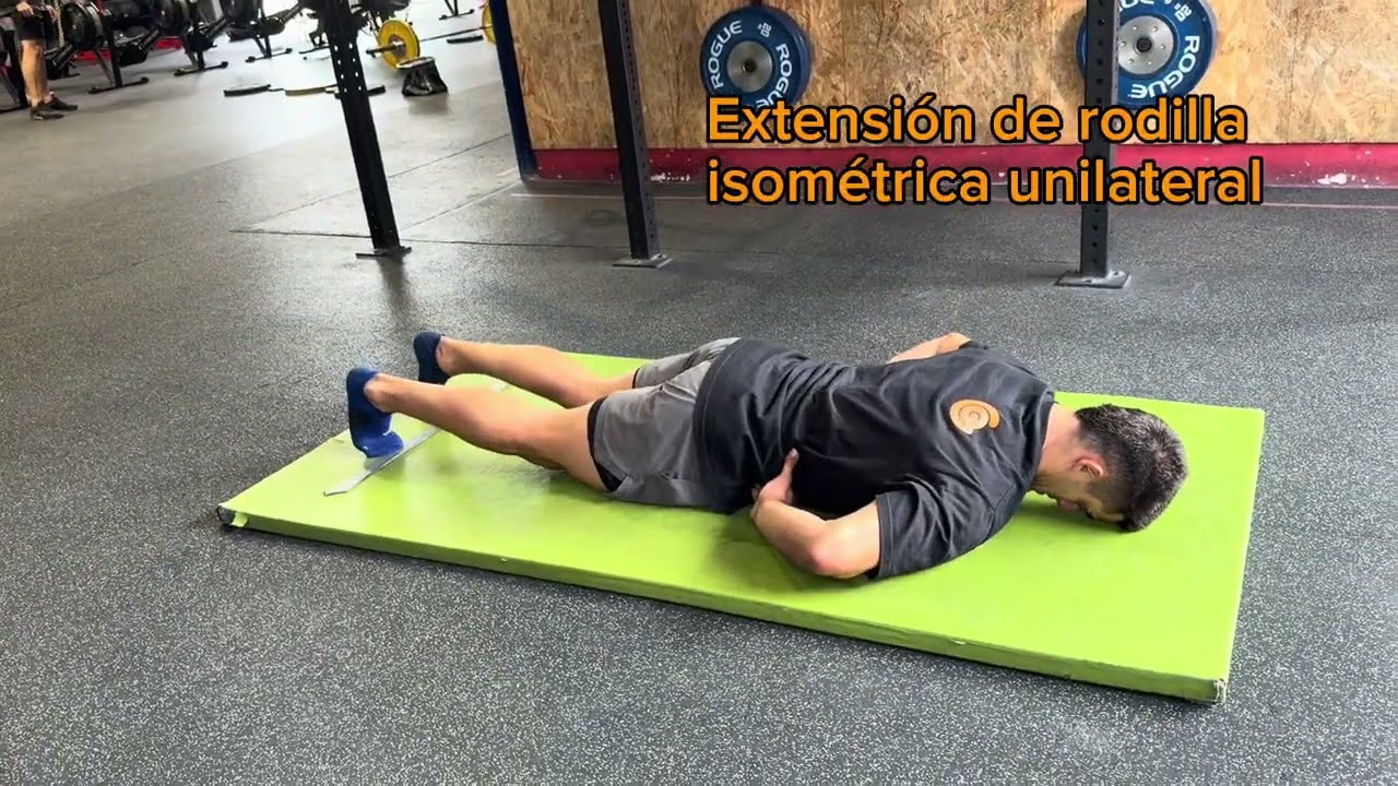6. ISOMETRÍA Y ESTABILIDAD ARTICULAR  Extensión de rodilla isométrica unilateral, boca abajo
