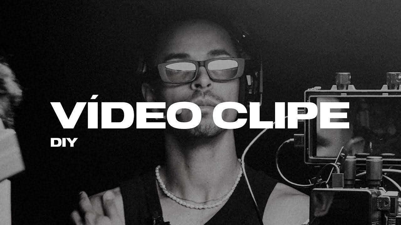 COMO GRAVAR UM VIDEO CLIPE - DIY