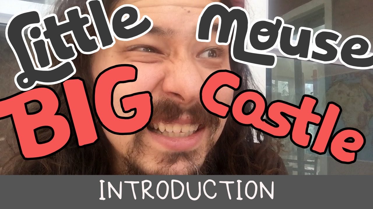 Little Mouse Big Castle - An Introduction