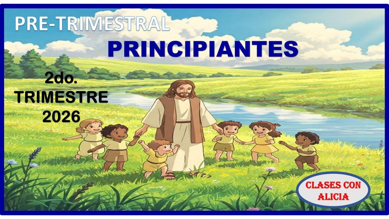 PRETRIMESTRAL - PRINCIPIANTES - 2DO TRIMESTRE 2026 - MINISTERIO INFANTIL