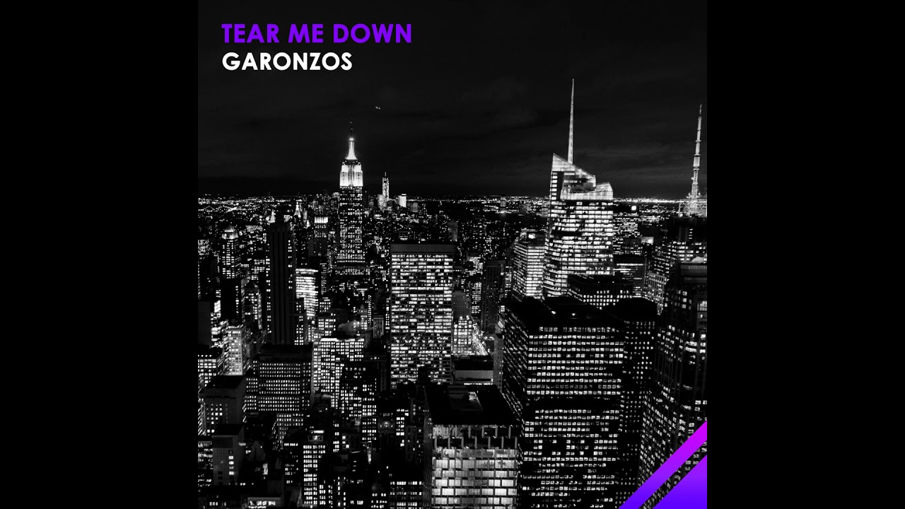 Garonzos - Tear Me Down