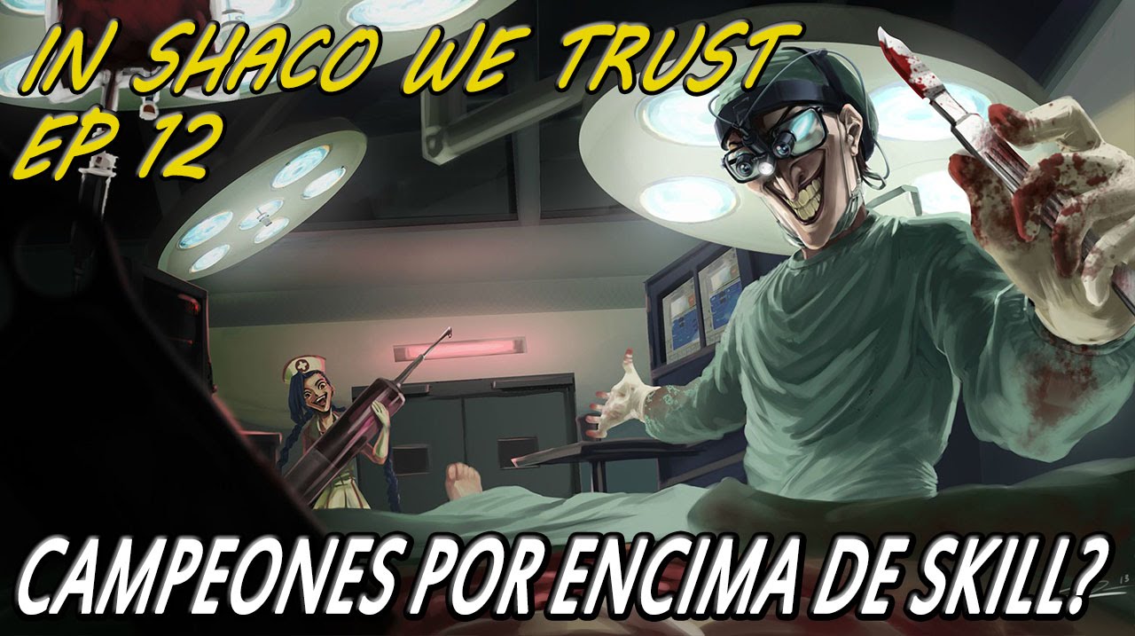 IN SHACO WE TRUST | EP 12 | Counters, Flamers, y mucho SCRIPT xDDD