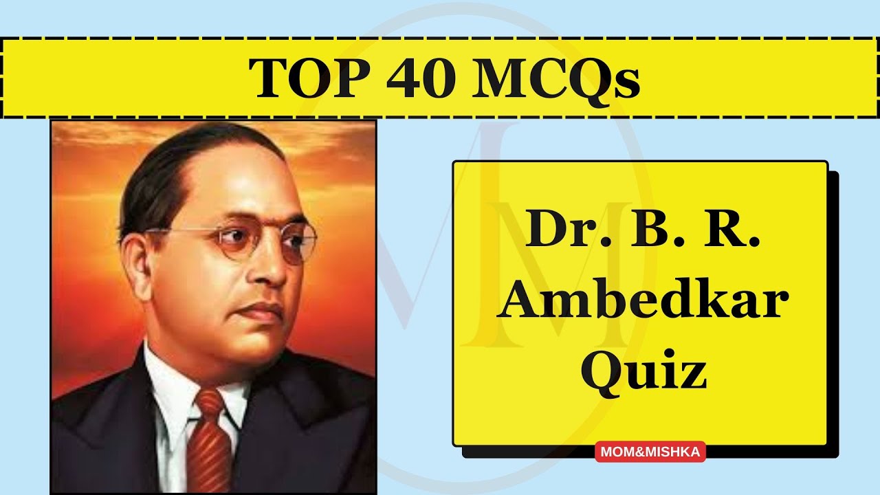 Dr. B R Ambedkar GK - Dr Bhimrao Ambedkar GK Quiz in English - B R Ambedkar Quiz