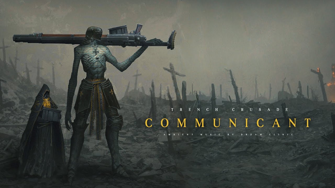 Communicant | Grimdark Ambient Music For Trench Crusade