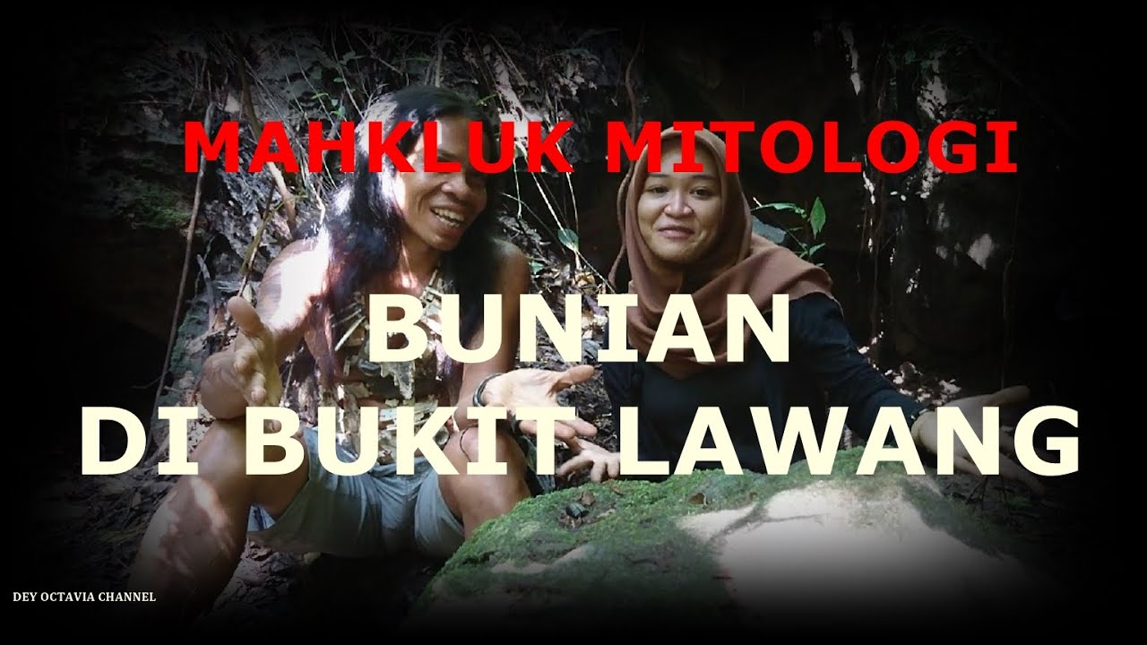 MAKHLUK MITOLOGY (BUNIAN) Di Bukit lawang SUMUT PART 1