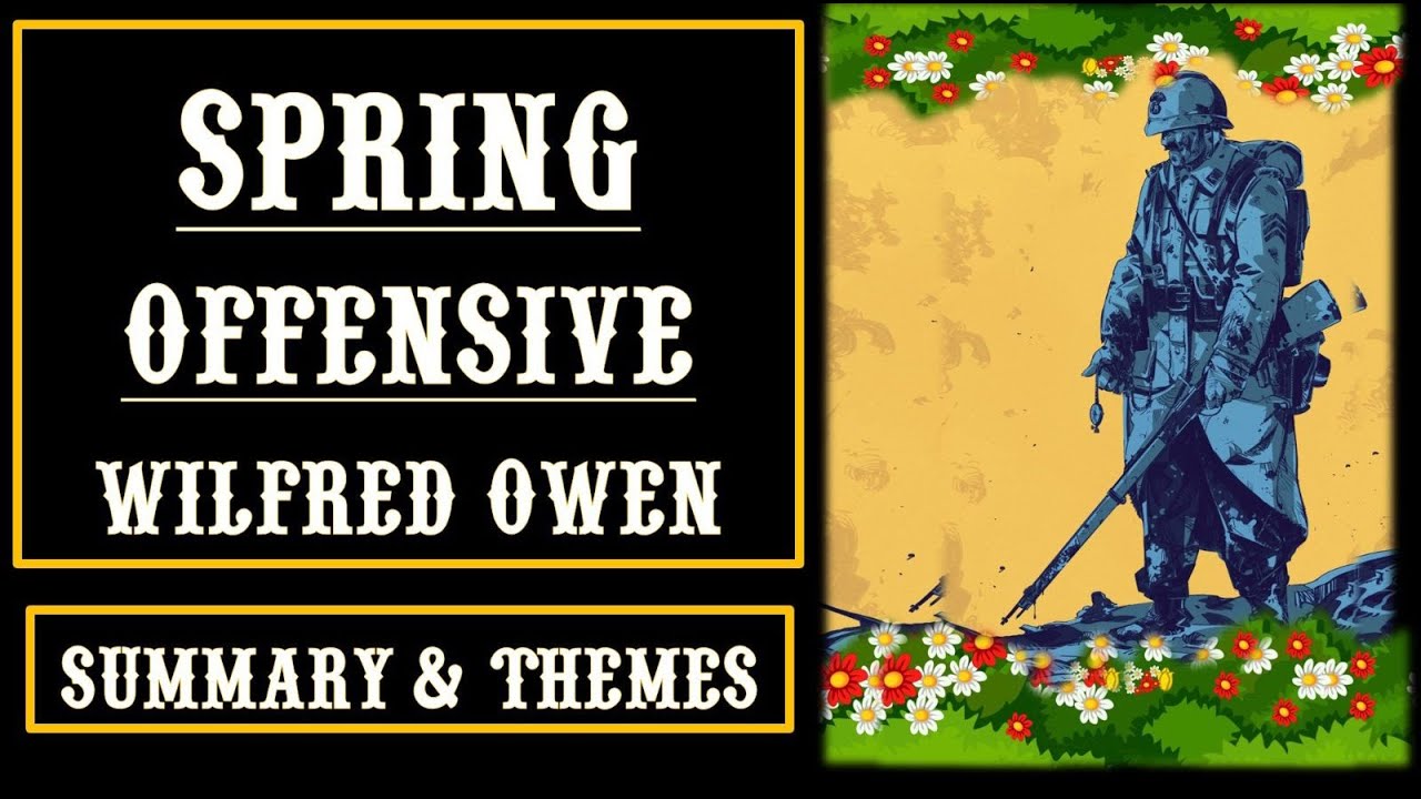 Spring Offensive by Wilfred Owen Line by Line Explanation Analysis Summary & Themes| War Poetry