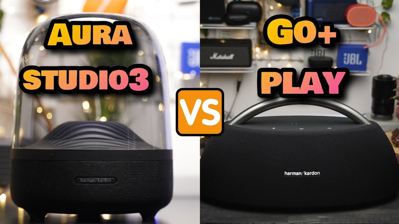 Harman kardon aura studio 3 VS Go+play (go play 2) YOU JUDGE