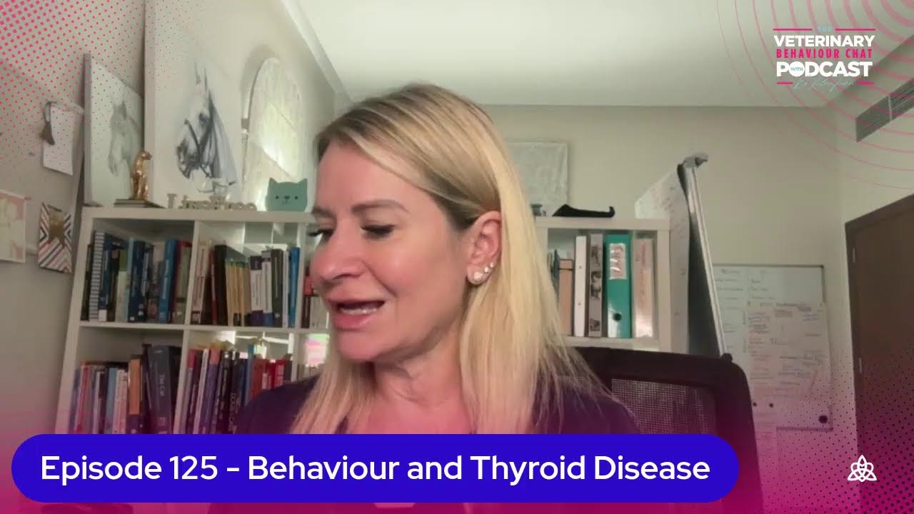 Episode 125 - Behaviour and Thyroid Disease