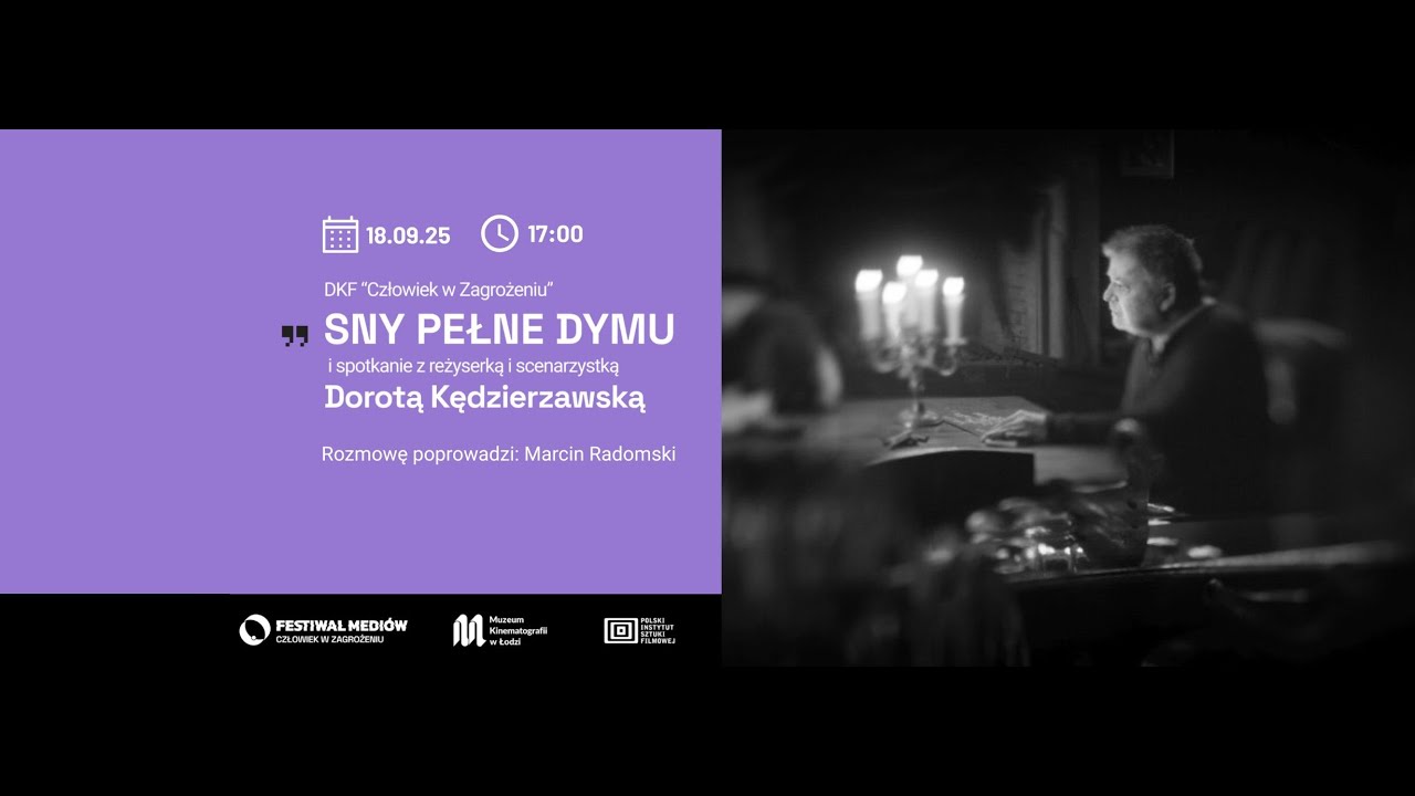 DKF Człowiek w Zagrożeniu &bdquo;Sny pełne dymu&rdquo; (2023) i spotkanie z Dorotą Kędzierzawską