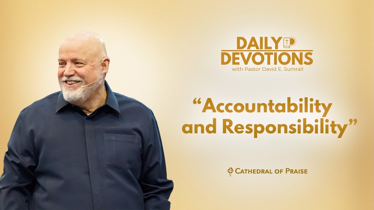 Daily Devotions: Accountability and Responsibility - August 05, 2026