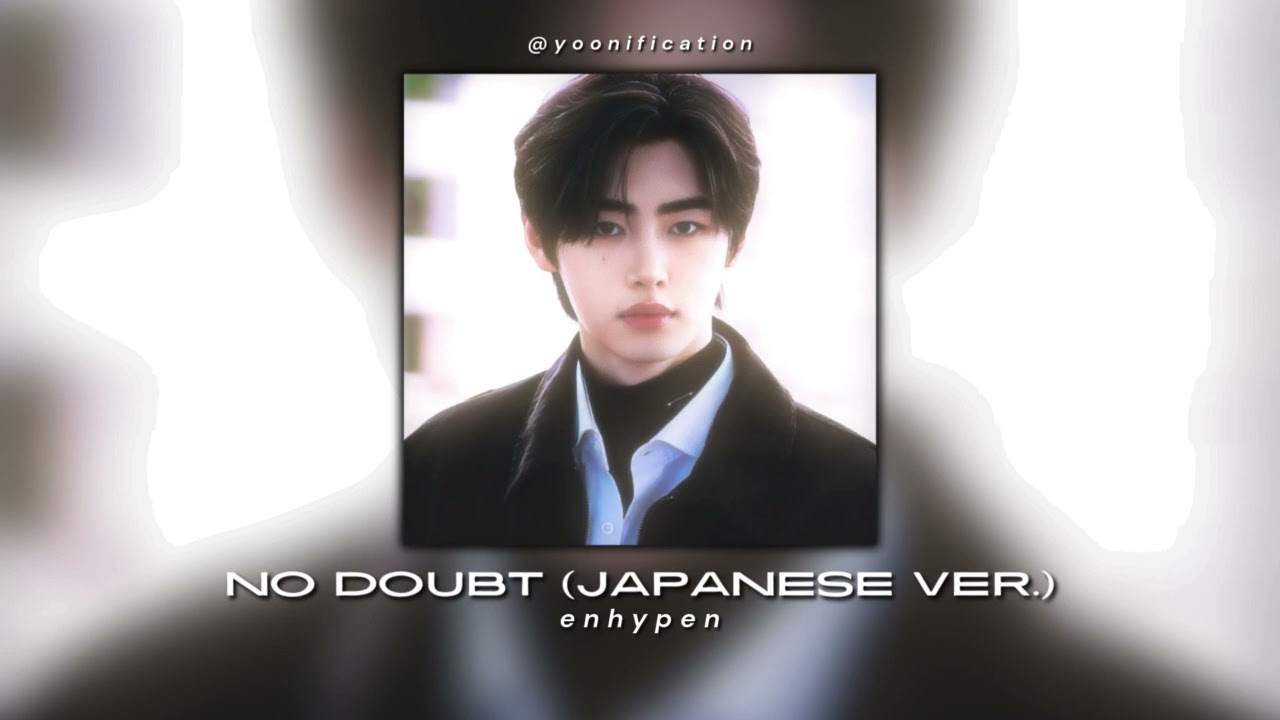 enhypen - no doubt (japanese ver.) (sped up)