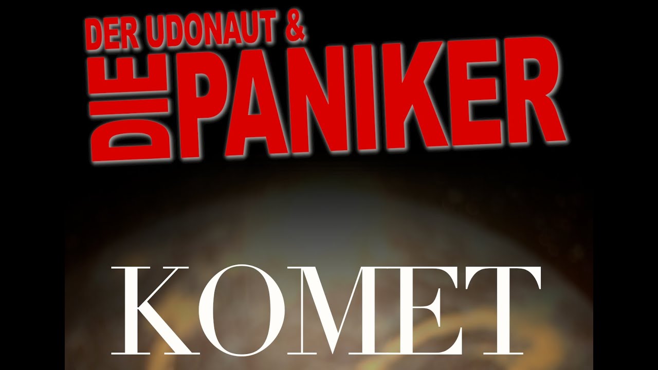 Der Udonaut & die Paniker - KOMET